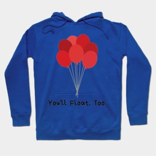 You'll Float, Too Hoodie